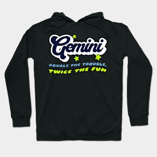 Gemini Double the Trouble Zodiac Snarky Birthday Hoodie